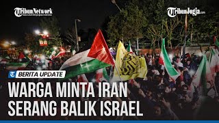 WARGA DI TEHERAN DESAK PEMERINTAH IRAN BALAS SERANGAN ISRAEL [upl. by Winna]