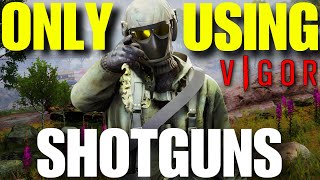 I ONLY USED SHOTGUNS  VIGOR [upl. by Lovash]