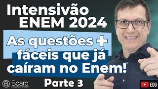 REVISÃO ENEM 2024  AS QUESTÕES MAIS FÁCEIS QUE JÁ CAÍRAM NO ENEM  PARTE 3  Professor Boaro [upl. by Aisylla]