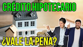 CRÉDITO HIPOTECARIO ¿Vale la pena Te revelamos la respuesta 279 [upl. by Ntsyrk]