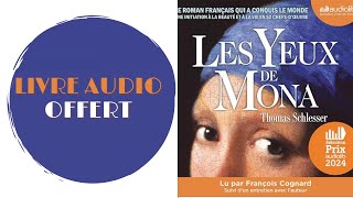 Livre Audio Offert Les Yeux de Mona Suivi dun entretien avec lauteur De  Thomas Schlesser [upl. by Ramunni]