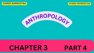 Anthropology CHAPTER 3 PART 4 [upl. by Boigie]