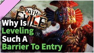 Why Does Leveling Have To Be So Painful In Path Of Exile [upl. by Rap]