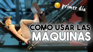 PRIMER DÍA EN EL GYM Cómo usar las máquinas [upl. by Sidran180]