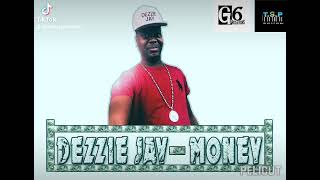 Dezzie Jay  Money [upl. by Magen860]