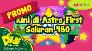 Promo Astro First  Didi amp Friends Kini di Astro First Saluran 480 [upl. by Brena822]