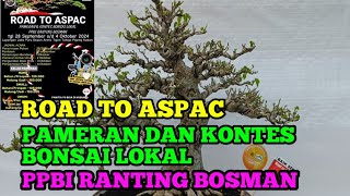 ROAD TO ASPAC  PAMERAN DAN KONTES BONSAI PPBI [upl. by Catharina]