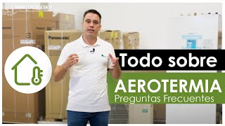 Todo sobre AEROTERMIA Preguntas frecuentes [upl. by Conyers]