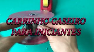 CARRINHO CASEIRO MUITO SIMPLES PARA INICIANTES [upl. by Corbin]