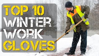 Top 10 Best Winter Work Gloves [upl. by Trudie223]