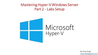 Mastering HyperV Windows Server  Part 2  Labs Setup [upl. by Adnorat733]