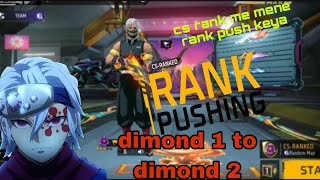 CS Rank me maine rank push kiya  Diamond 1 to Diamond 2 🔥 Free Fire [upl. by Blanchette]