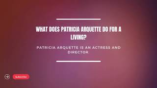 Discover The Life of Patricia Arquette [upl. by Layney901]