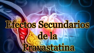 Efectos Secundarios de la Pravastatina [upl. by Genisia889]