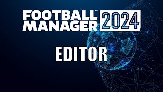 How to use the EDITOR in Football Manager 2024  Tutorial [upl. by Eitac]