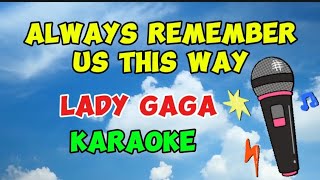 ALWAYS REMEMBER US THIS WAY LADY GAGA KARAOKE karaoke support [upl. by Ynnelg]