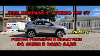 Jeep Compass 13 Turbo 185 cv É Bom Pontos Positivos e Negativos Só Quem É Dono Sabe Parte 2 [upl. by Michaella]