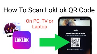 how to scan loklok qr code using loklok app scan loklok qr on PC Laptop or TV using phone [upl. by Sivat]