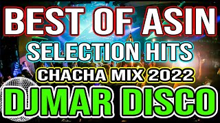 BEST OF ASIN HITS  CHACHA DISCO MIX 2022  DJMAR DISCO TRAXX [upl. by Itnuahsa229]