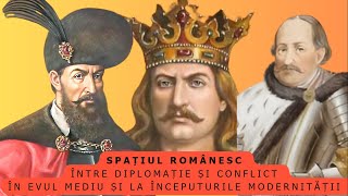 BAC  ISTORIE  Spațiul românesc între diplomație și conflict în Evul Mediu [upl. by Jorgan988]