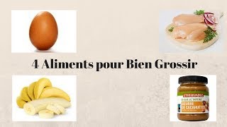 4 aliments pour bien grossir [upl. by Sirkin]