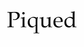 How to Pronounce Piqued [upl. by Anilejna]