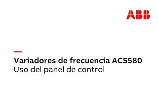 ACS580  Cómo utilizar el panel de control del variador [upl. by Noislla837]