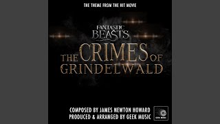 Fantastic Beasts  The Crimes Of Grindelwald  Main Theme [upl. by Eelirem]