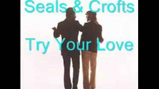 Seals and Crofts  Try Your Love [upl. by Atews]