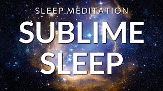 Guided Sleep Meditation Sublime Sleep Talk Down Sleep Hypnosis for Calm amp Inner Peace [upl. by Prince]