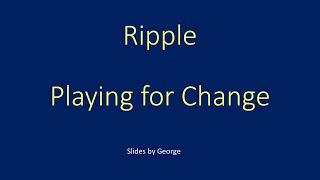 Playing for Change Ripple Grateful Dead Song karaoke [upl. by Kaitlynn]