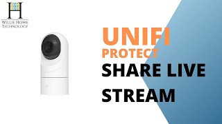 UniFi Protect Share Livestream [upl. by Ford]