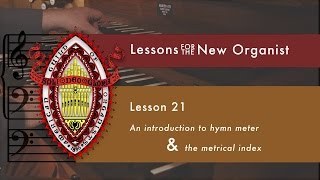 Lesson 21 An introduction to Hymn Meter amp the Metrical Index [upl. by Ailb943]