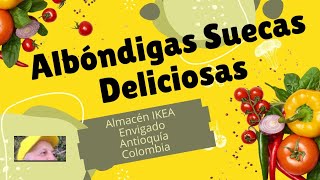 ALBÓNDIGAS SUECAS DELICIOSAS Almacén IKEA de Envigado Antioquía Colombia [upl. by Frodin]