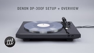 Denon DP300F Turntable Overview  Setup Guide [upl. by Ylrebmi]