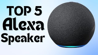 Top 5 Best Alexa Speaker Review । The Ultimate Buying Guide [upl. by Nnelg367]