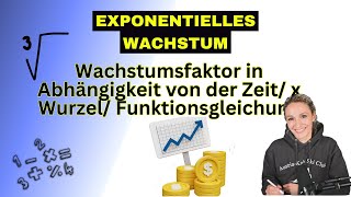 Exponentielles Wachstum Wachstumsfaktor in Abhängigkeit von der Zeit Wurzel Funktionsgleichung [upl. by Lodge]