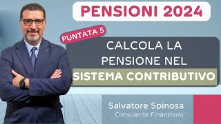 Pensioni 2024  5 Calcolo Contributivo scopri lImporto della Tua Pensione [upl. by Aivizt]