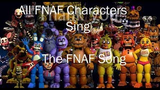 All FNAF Characters Sing The FNAF Song [upl. by Moitoso]