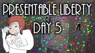 PRESENTABLE LIBERTY  DAY 5 FINAL [upl. by Enyledam352]