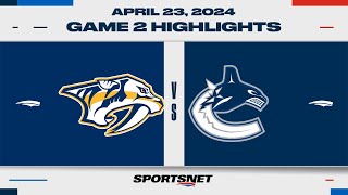 NHL Game 2 Highlights  Predators vs Canucks  April 23 2024 [upl. by Stanwood]