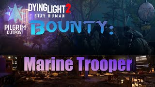 Pilgrim Outpost Bounty Marine Trooper guide in Dying Light 2 [upl. by Susann165]