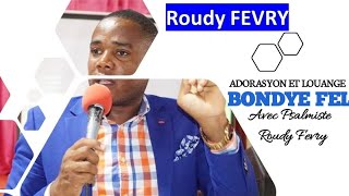 Wi Li Fel  Bondye Fel  Adorasyon Et Louange Avec Psalmiste Roudy Fevry [upl. by Bloom]