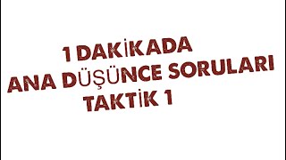 1 DAKİKADA TAKTİK 1 Ana Düşünce [upl. by Eleirbag]