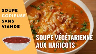 Soupe végétarienne aux haricots Recette COPIEUSE sans VIANDE [upl. by Annaehs172]