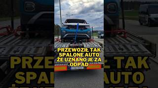 Przewoził tak spalone auto że uznano je za odpad samochody motoryzacja kierowcy transport [upl. by Reehsab]