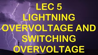 Lighting Overvoltage  Switching Overvoltage  Over Voltage in Transmission Lines  Lec 5 [upl. by Nosoj]