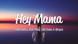 David Guetta  Hey Mama Lyrics ft Nicki Minaj Bebe Rexha amp Afrojack [upl. by Hebrew]