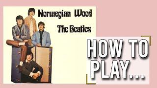 Learn how to play Norwegian Wood by The Beatles  Guitar Lesson [upl. by Ko]