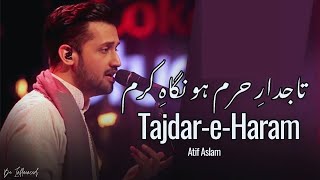 TajdareHaram  Naat  By Atif Aslam [upl. by Nonarb]